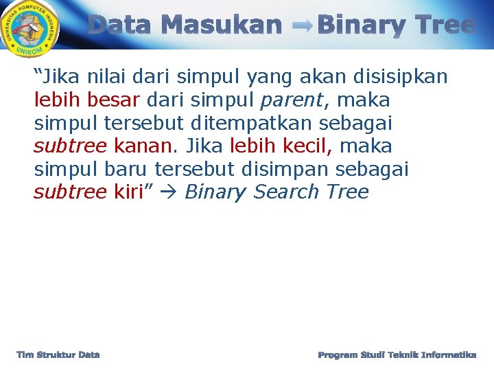 Data Masukan Binary Tree “Jika nilai dari simpul yang akan disisipkan lebih besar dari