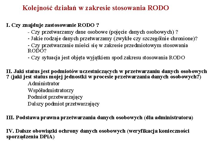 Kolejność działań w zakresie stosowania RODO I. Czy znajduje zastosowanie RODO ? - Czy