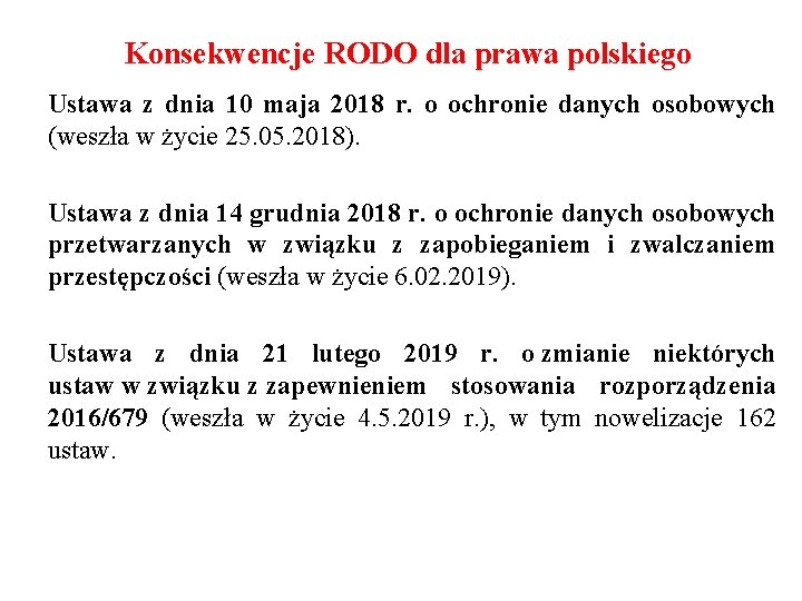 Konsekwencje RODO dla prawa polskiego Ustawa z dnia 10 maja 2018 r. o ochronie