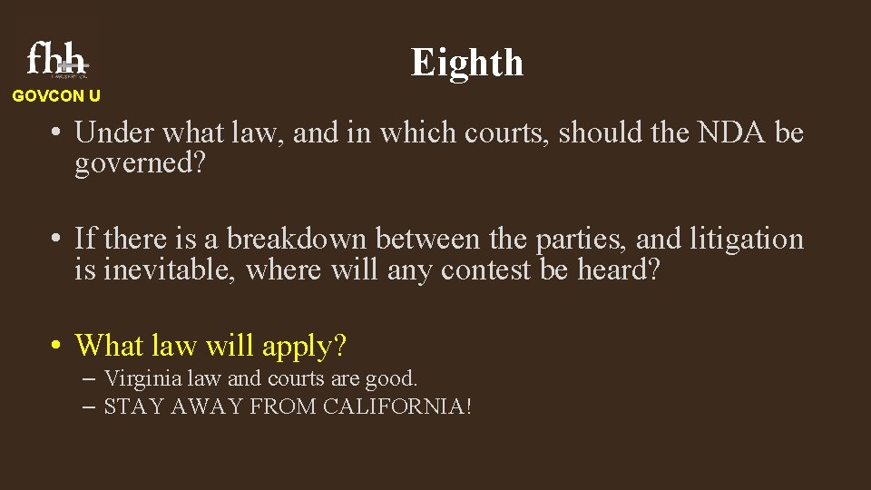 Eighth GOVCON U • Under what law, and in which courts, should the NDA