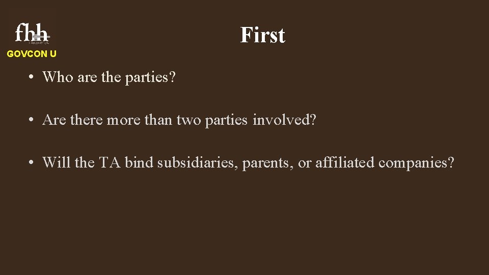 First GOVCON U • Who are the parties? • Are there more than two