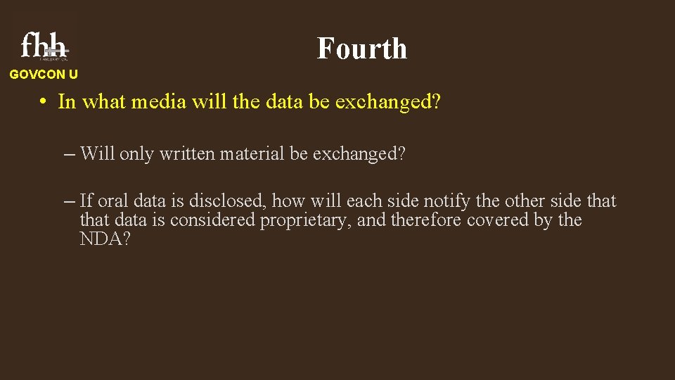 Fourth GOVCON U • In what media will the data be exchanged? – Will