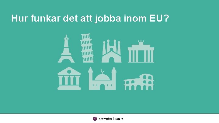 Hur funkar det att jobba inom EU? Sida 15 