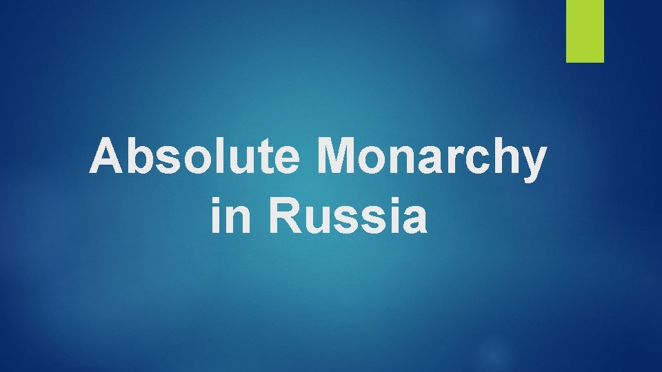Absolute Monarchy in Russia 