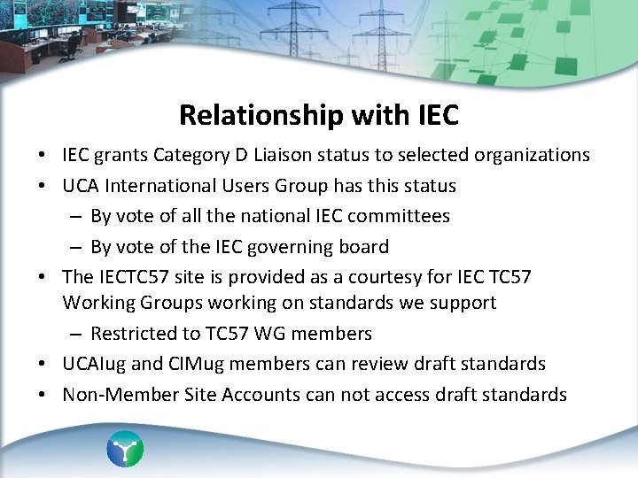 Relationship with IEC • IEC grants Category D Liaison status to selected organizations •