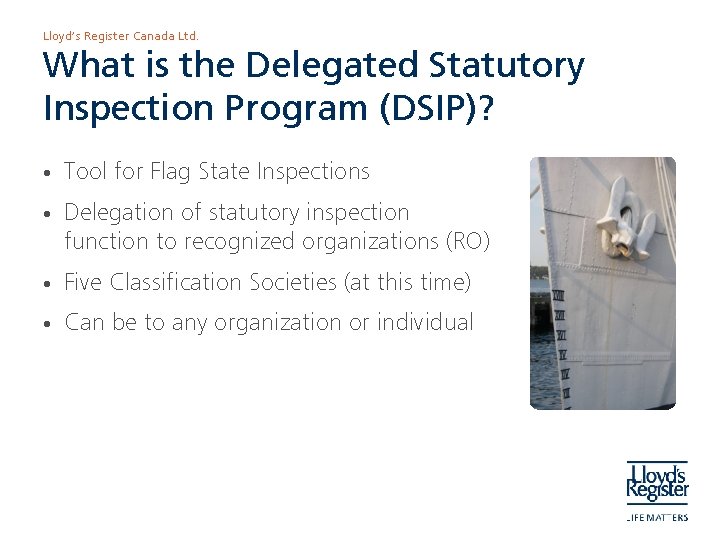 Lloyd’s Register Canada Ltd. What is the Delegated Statutory Inspection Program (DSIP)? • Tool