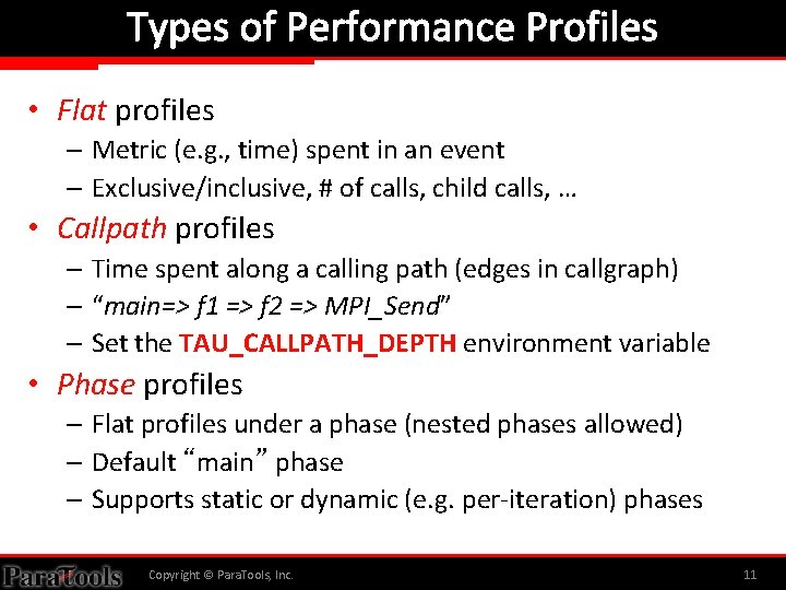 Types of Performance Profiles • Flat profiles – Metric (e. g. , time) spent