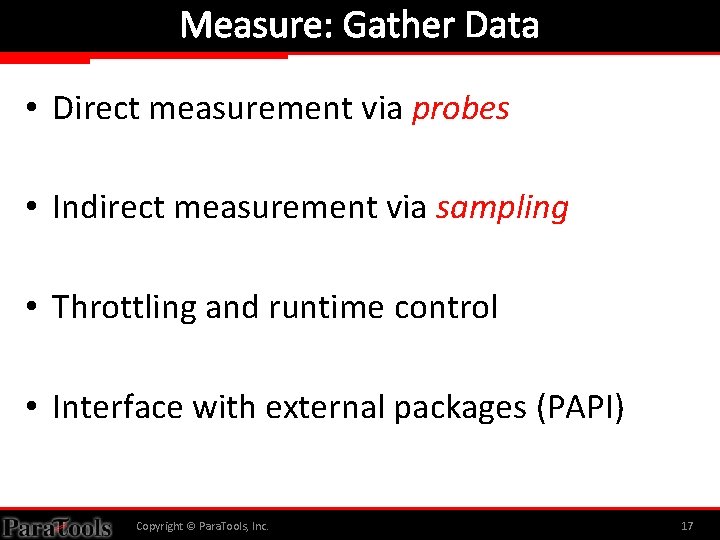 Measure: Gather Data • Direct measurement via probes • Indirect measurement via sampling •