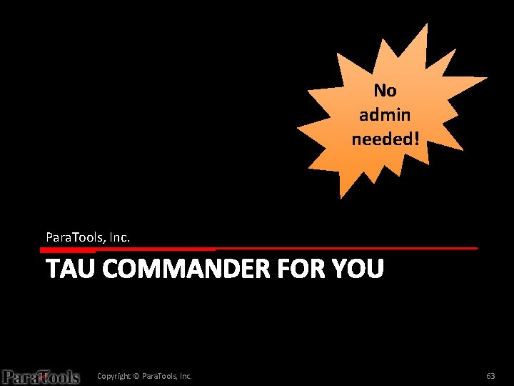 No admin needed! Para. Tools, Inc. TAU COMMANDER FOR YOU Copyright © Para. Tools,