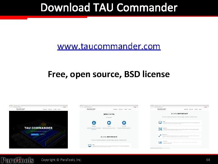 Download TAU Commander www. taucommander. com Free, open source, BSD license Copyright © Para.