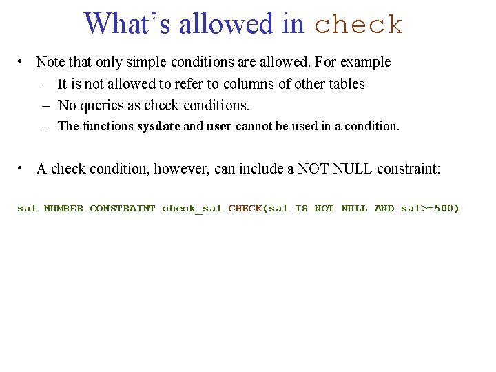 What’s allowed in check • Note that only simple conditions are allowed. For example