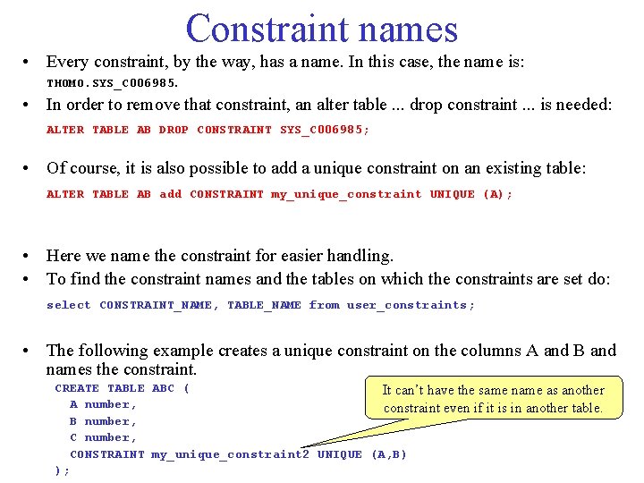 Constraint names • Every constraint, by the way, has a name. In this case,