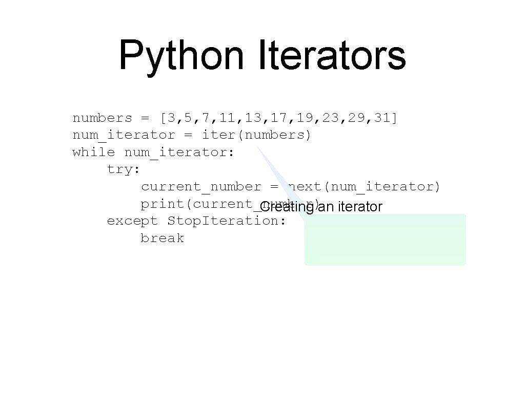 Python Iterators numbers = [3, 5, 7, 11, 13, 17, 19, 23, 29, 31]