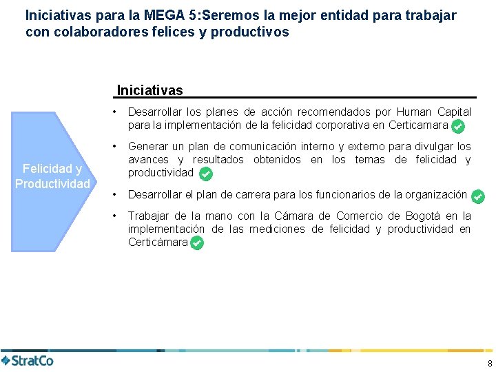 Iniciativas para la MEGA 5: Seremos la mejor entidad para trabajar con colaboradores felices