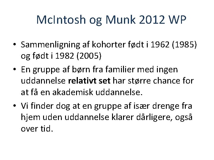 Mc. Intosh og Munk 2012 WP • Sammenligning af kohorter født i 1962 (1985)