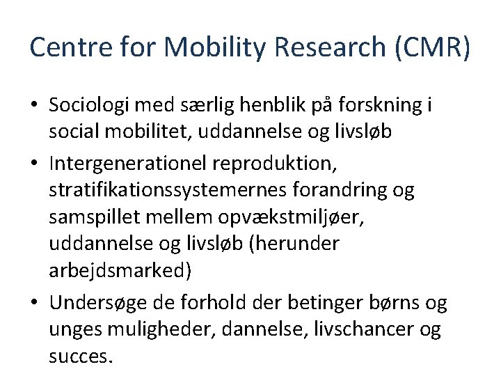 Centre for Mobility Research (CMR) • Sociologi med særlig henblik på forskning i social