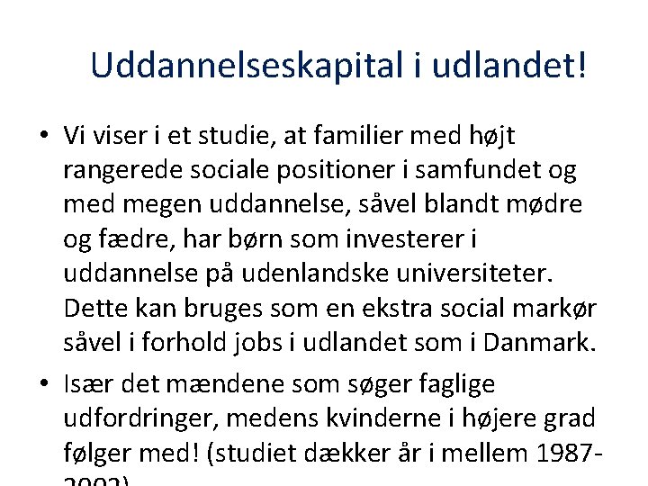 Uddannelseskapital i udlandet! • Vi viser i et studie, at familier med højt rangerede