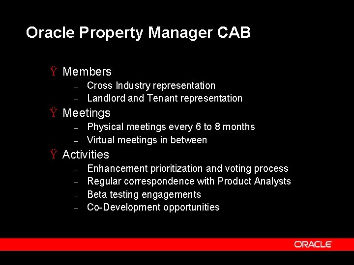 Oracle Property Manager CAB Ÿ Members – – Cross Industry representation Landlord and Tenant