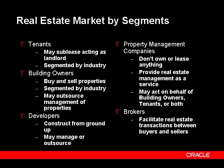 Real Estate Market by Segments Ÿ Tenants – – May sublease acting as landlord