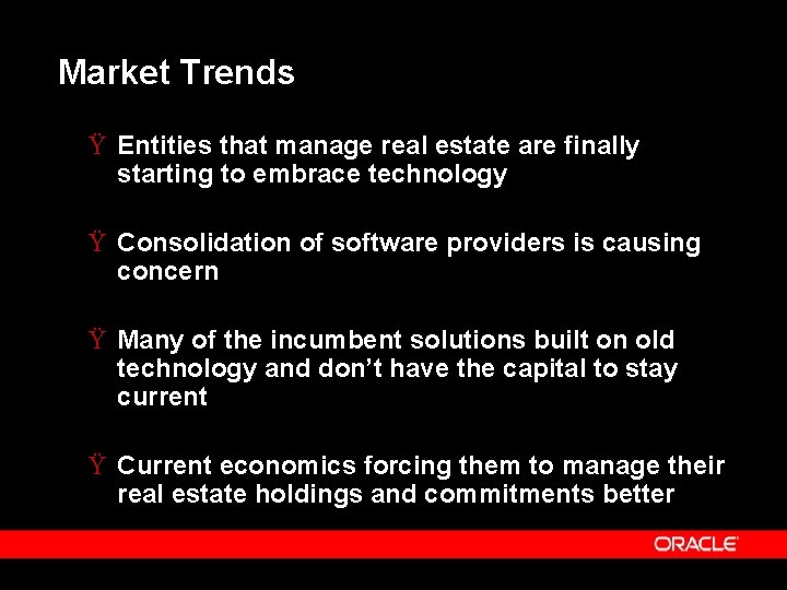 Market Trends Ÿ Entities that manage real estate are finally starting to embrace technology