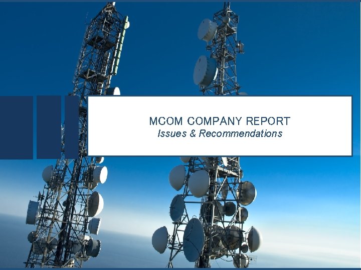 MCOM COMPANY REPORT Issues & Recommendations 