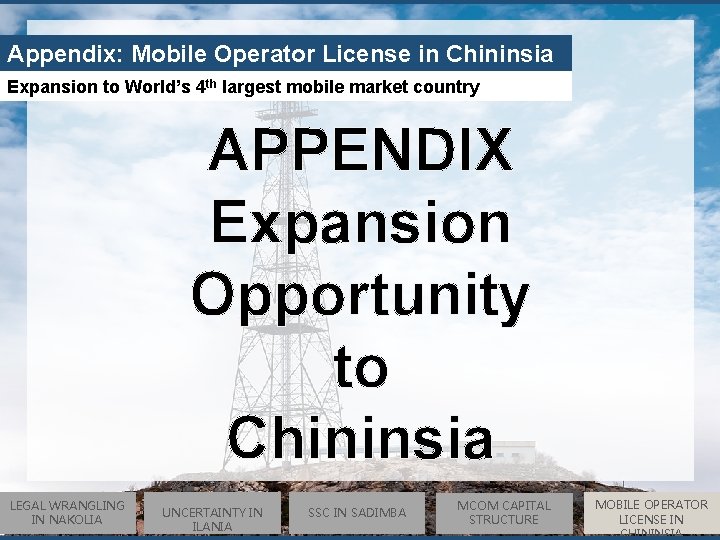 Appendix: Mobile Operator License in Chininsia Expansion to World’s 4 th largest mobile market