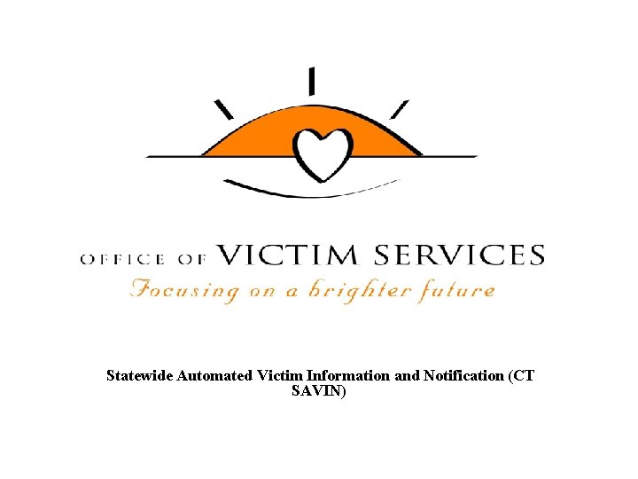 Statewide Automated Victim Information and Notification (CT SAVIN) 