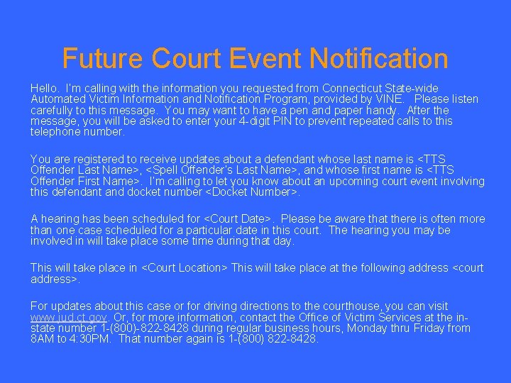 Future Court Event Notification Hello. I’m calling with the information you requested from Connecticut