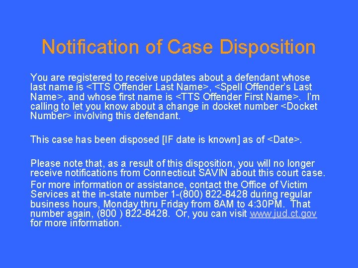 Notification of Case Disposition You are registered to receive updates about a defendant whose