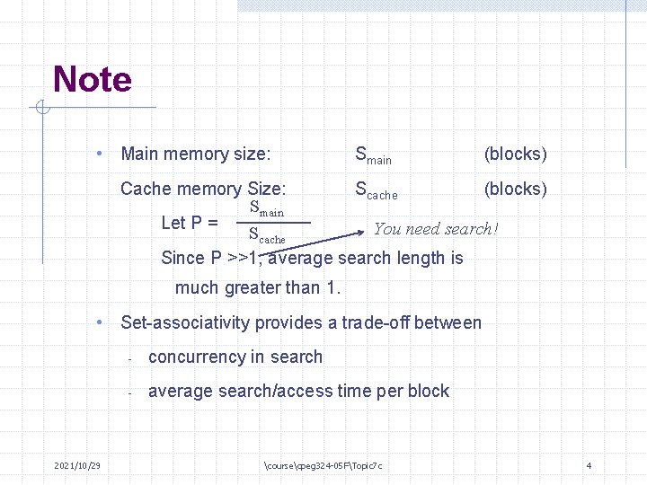 Note • Main memory size: Smain (blocks) Cache memory Size: Scache (blocks) Smain Let