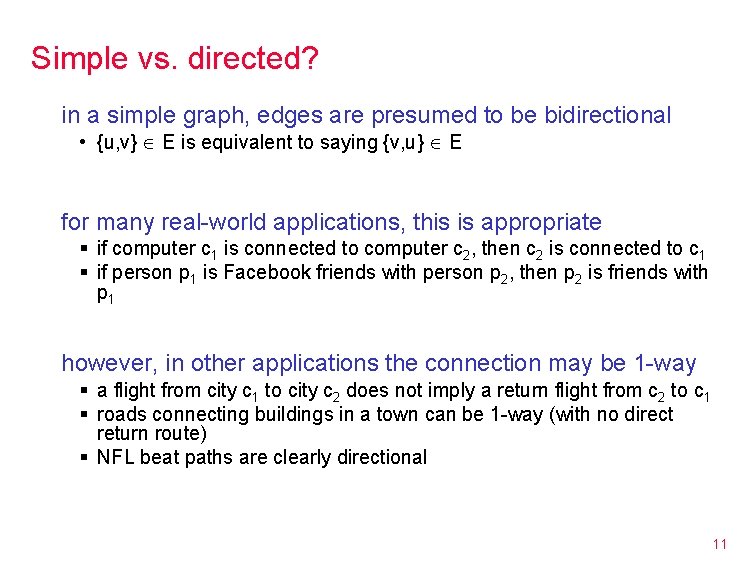 Simple vs. directed? in a simple graph, edges are presumed to be bidirectional •