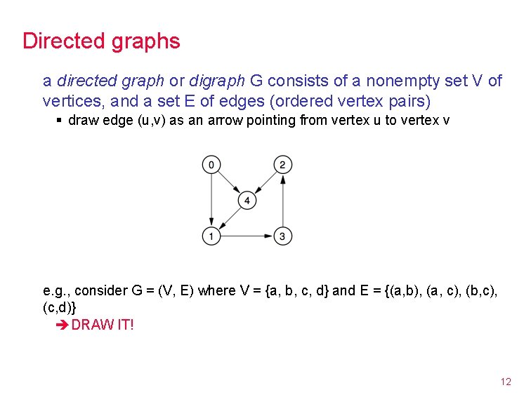 Directed graphs a directed graph or digraph G consists of a nonempty set V