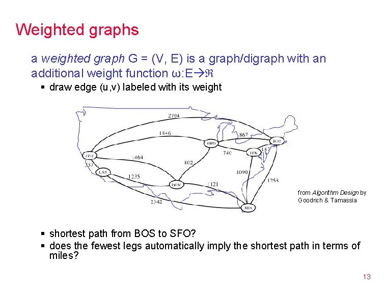 Weighted graphs a weighted graph G = (V, E) is a graph/digraph with an