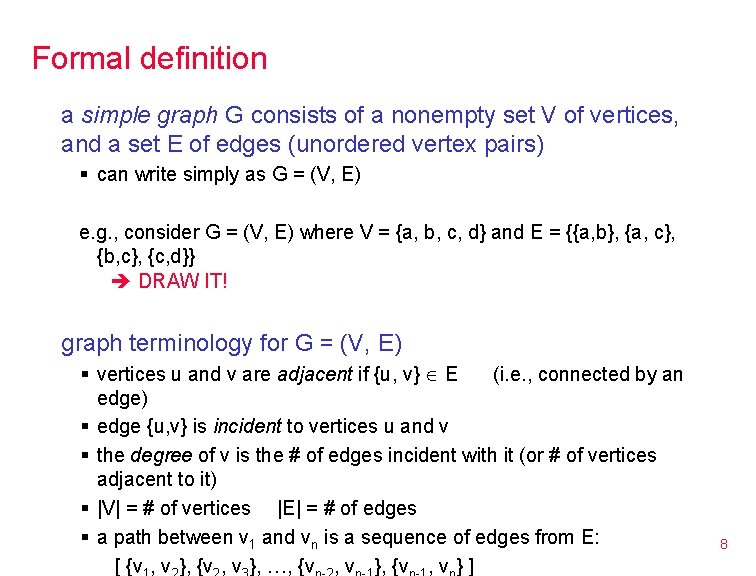 Formal definition a simple graph G consists of a nonempty set V of vertices,