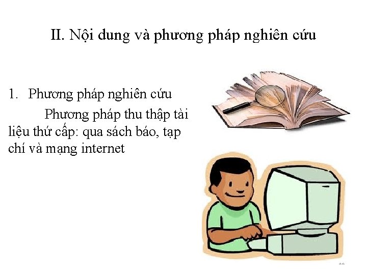 II. Nội dung và phương pháp nghiên cứu 1. Phương pháp nghiên cứu Phương