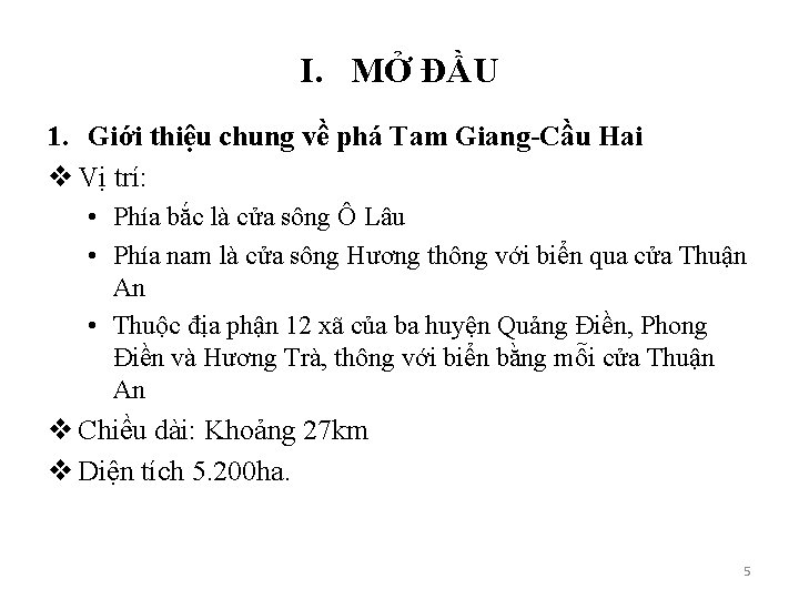 I. MỞ ĐẦU 1. Giới thiệu chung về phá Tam Giang-Cầu Hai v Vị