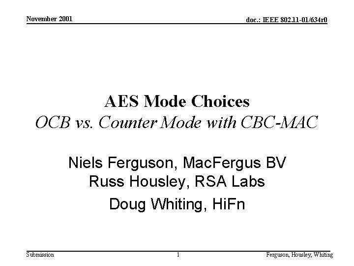 November 2001 doc. : IEEE 802. 11 -01/634 r 0 AES Mode Choices OCB