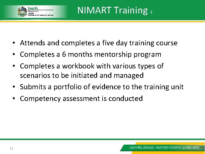 NIMART Training 2 • Attends and completes a five day training course • Completes