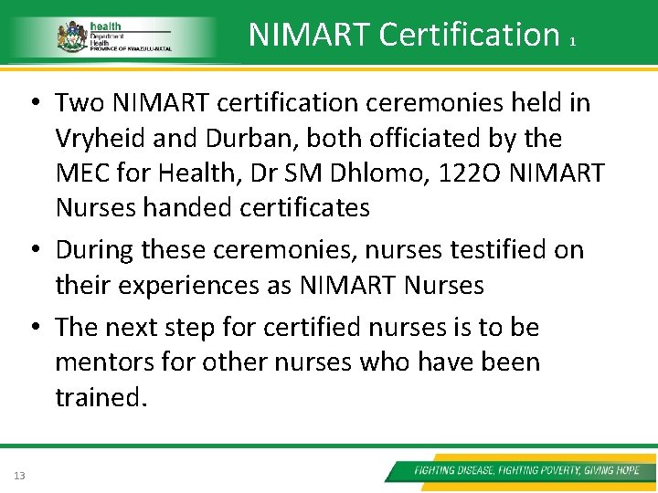 NIMART Certification 1 • Two NIMART certification ceremonies held in Vryheid and Durban, both