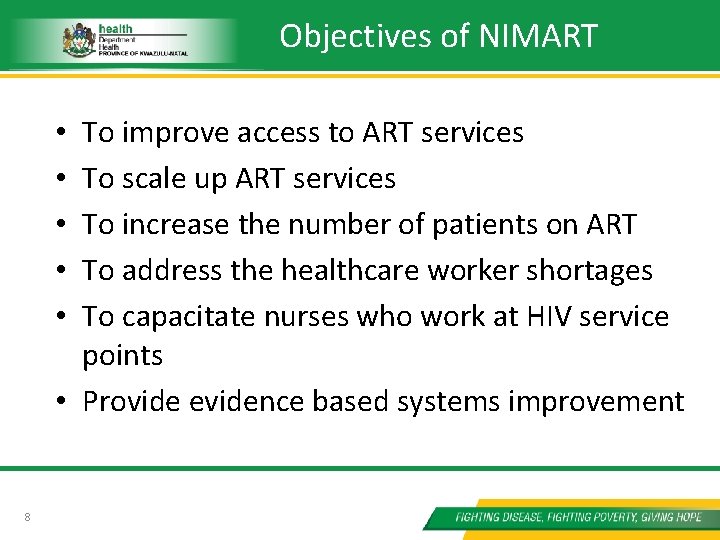 Objectives of NIMART To improve access to ART services To scale up ART services