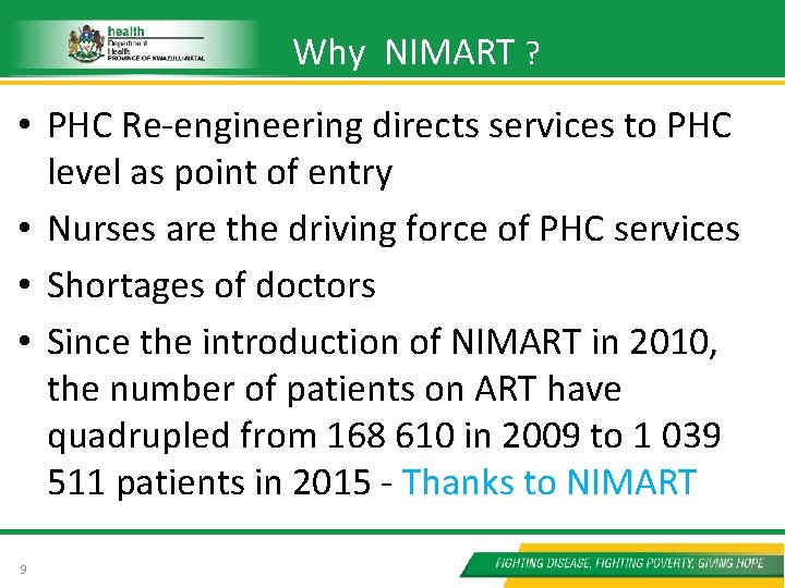 Why NIMART ? • PHC Re-engineering directs services to PHC level as point of