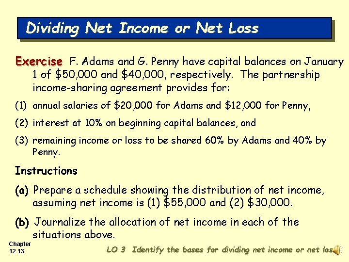 Dividing Net Income or Net Loss Exercise F. Adams and G. Penny have capital