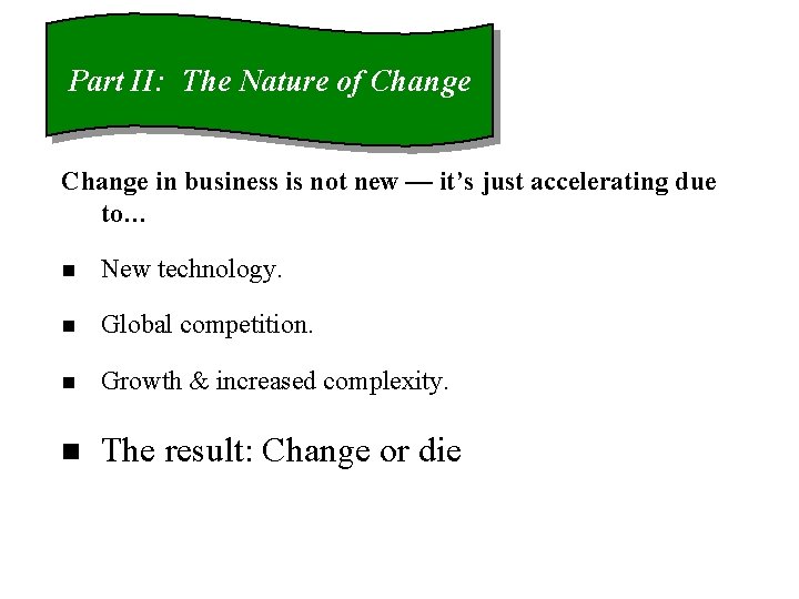 Introduction Part II: The Nature of Change in business is not new — it’s