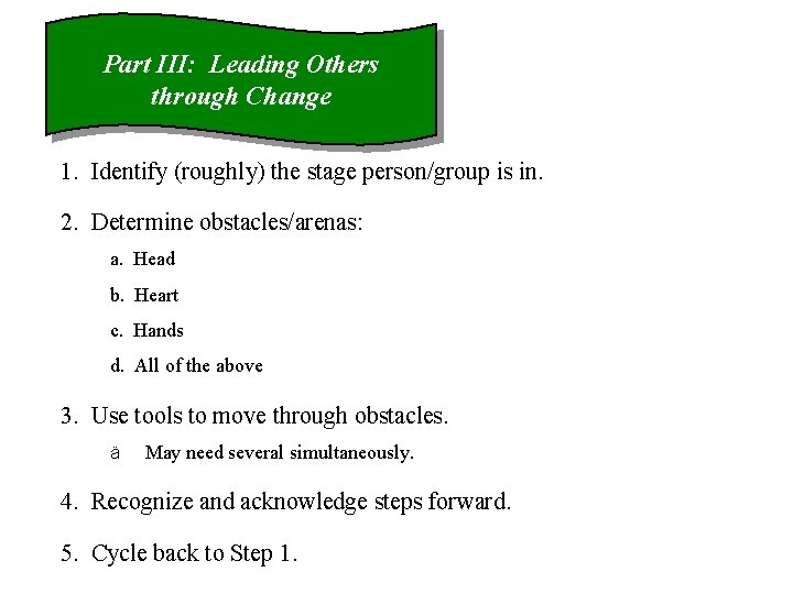 Part III: Leading Others through Change 1. Identify (roughly) the stage person/group is in.