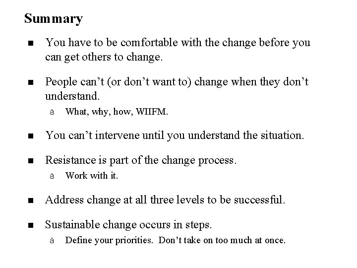 Summary n You have to be comfortable with the change before you can get