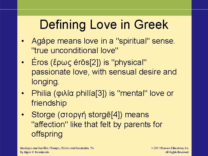 Defining Love in Greek • Agápe means love in a "spiritual" sense. "true unconditional Defining Love in Greek • Agápe means love in a "spiritual" sense. "true unconditional