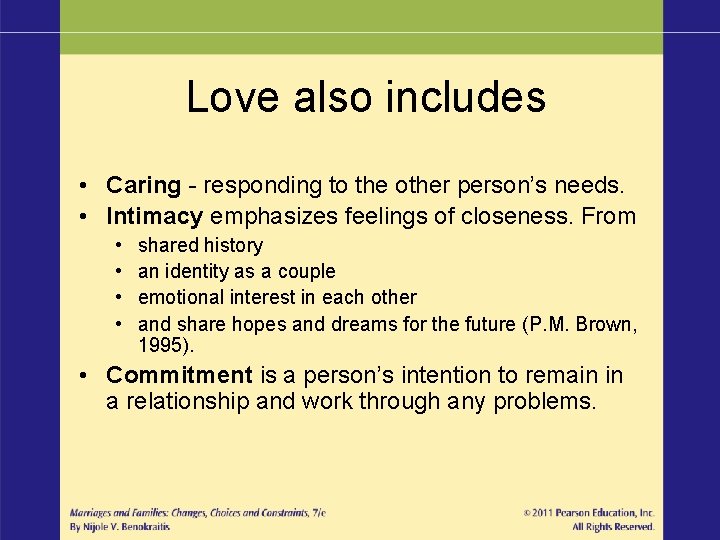 Love also includes • Caring - responding to the other person’s needs. • Intimacy Love also includes • Caring - responding to the other person’s needs. • Intimacy