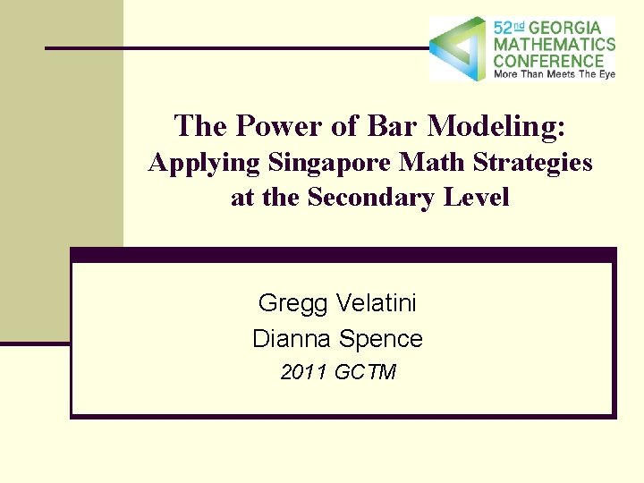 The Power of Bar Modeling: Applying Singapore Math Strategies at the Secondary Level Gregg