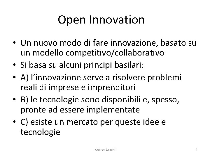 Open Innovation • Un nuovo modo di fare innovazione, basato su un modello competitivo/collaborativo