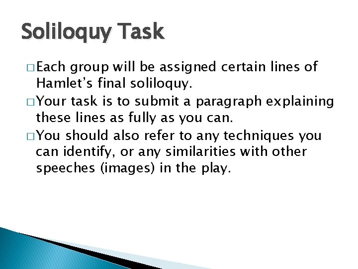 Soliloquy Task � Each group will be assigned certain lines of Hamlet’s final soliloquy.